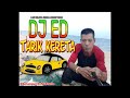 Tarik kereta Dj Ed