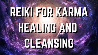 Reiki for Karma Healing and Cleansing - Heal and Cleanse your Bad Karma