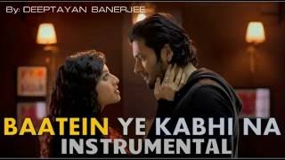 Baatein Ye Kabhi Na (Instrumental)