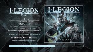 I LEGION – UNDONE feat. Jon Howard and Jake Kiley (OFFICIAL VIDEO)