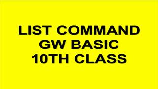LIST COMMAND in gw basic 10th class computer| free online lectures 10th class computer gw basic