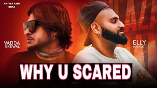 Why U Scared Elly Mangat ft Vadda Grewal | Official Video | Album Full Desi 2 New Punjabi Song