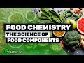 Food Chemistry | The Science of Food Components