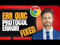 How to Fix Google Chrome ERR QUIC Protocol Error | ERR_QUICK_PROTOCOL