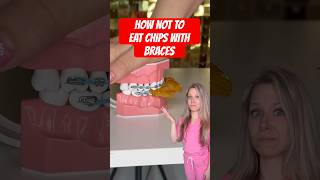 HOW NOT TO EAT CHIPS WITH BRACES *what to do instead #braces #chips #asmr
