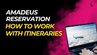 HOW TO WORK WITH ITINERARIES | AMADEUS ITINERAY RECEIPT | PASSENGER AND PRICING DETAILED DOCUMENTS
