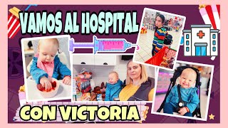 VAMOS AL HOSPITAL CON VICTORIA 🏠