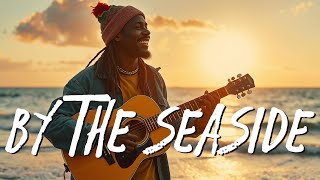 By the Seaside - Reggae Version | Pewz Reggae Serenity