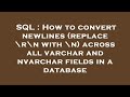 SQL : How to convert newlines (replace \r\n with \n) across all varchar and nvarchar fields in a dat