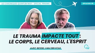 L'impact du traumatisme sur le corps, le cerveau et l'esprit, avec Bessel van der Kolk