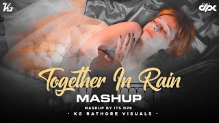 Together In Rain Mashup 2022 | Lofi Mix | It's DPK
