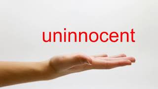 How to Pronounce uninnocent - American English