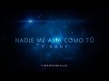 T-Bone - Nadie me ama como tú (Oficial Lyric Video)