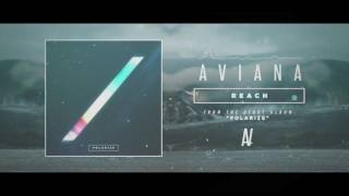 Aviana - Reach (OFFICIAL STREAM)