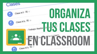 Cómo ordenar mis clases en classroom ( Para docentes )