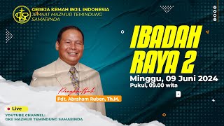 IBADAH RAYA 2 | MINGGU 09 JUNI 2024