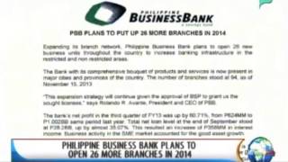 NewsLife: PH business bank plans to open 26 more branches in 2014 || Nov. 21, '13