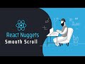 React Nuggets - Smooth Scroll