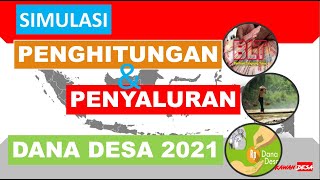 SIMULASI PENGHITUNGAN DAN PENYALURAN DANA DESA TAHUN 2021