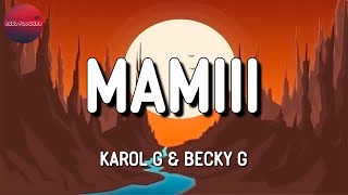 🎶 KAROL G & Becky G - Mamiii || Bad Bunny, Jhay Cortez, Ryan Castro (Mix)