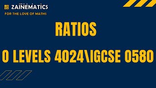 RATIOS  O LEVELS MATHS O LEVELS 4024 IGCSE 0580