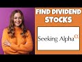 How To Find Dividend Stocks To Invest In On Seeking Alpha | Step By Step - Seeking Alpha Tutorial
