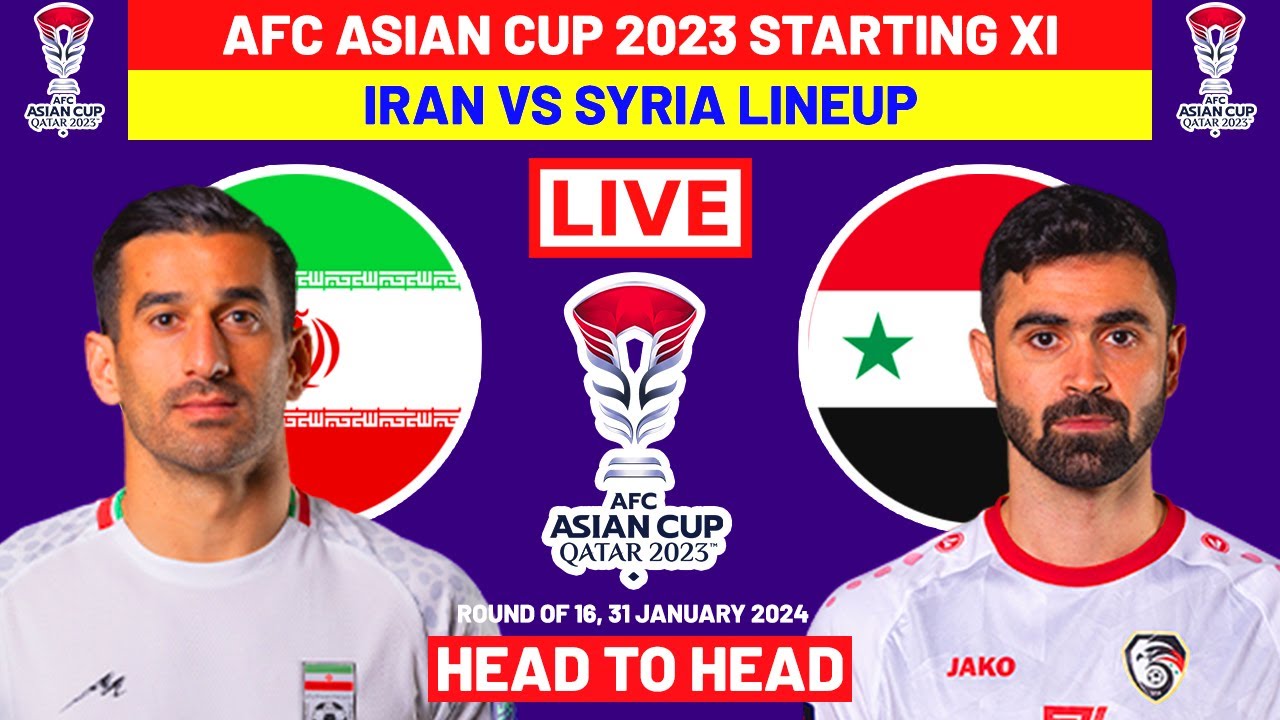 IRAN VS SYRIA Head To Head Potential Starting Lineups AFC Asian Cup ...