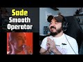 SADE - Smooth Operator | FIRST TIME REACTION