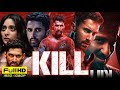 Kill Full Movie 2024 | Lakshya, Tanya Maniktala, Raghav Juyal, Ashish Vidyarthi | Reviews & Facts