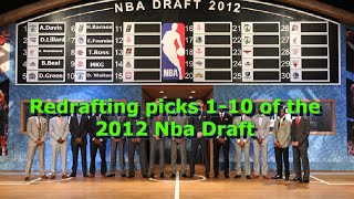 Redrafting picks 1-10 of the 2012 Nba Draft
