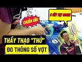 [FULL UNCUT] THÔNG SỐ VỢT CẦU LÔNG GOSEN - THẦY THẠO TRẢI NGHIỆM ĐO THÔNG SỐ VỢT THỰC TẾ ???