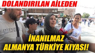 Almanya'dan Gelip Türkiye'de Dolandırılan Gurbetçi Aile İki Ülkeyi Kıyasladı!