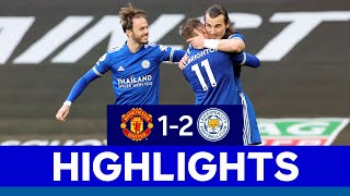 Famous Foxes Victory At Old Trafford | Manchester United 1 Leicester City 2 | 2020/21
