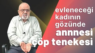 EVLENECEĞİ KADININ GÖZÜNDE ANNESİ ÇÖP TENEKESİ #evlilikoncesi #nikahmasası #rasimingünlüğü