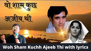 Woh Sham Kuchh Ajeeb Thi with lyrics | वो शाम कुछ अजीब थी | Kishore Kumar| @neeldevganiand