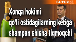 Xonqa hokimi o'z qo'li ostidagilarning ketiga shampan shisha tiqmoqchi