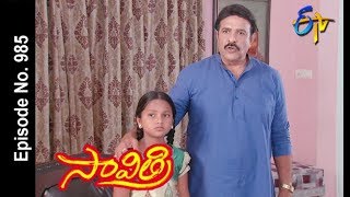 Savithri | 28th  May 2018   |Full Episode No 985 | ETV Telugu