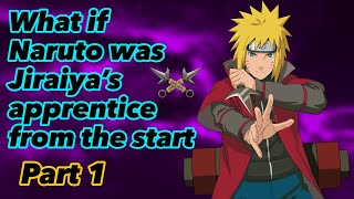 What if Naruto was Jiraiya’s apprentice from the start | Part 1