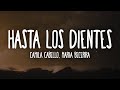 Camila Cabello, Maria Becerra   Hasta Los Dientes [WITH 1 HOUR LYRICS]