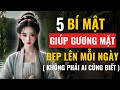 5 Bí Mật  Làm Khuôn Mặt Đẹp Lên Mỗi Ngày  