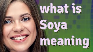 Soya | meaning of Soya