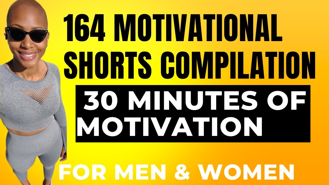 164 Motivational Shorts Compilation 30 Minutes Of Motivation Youtube