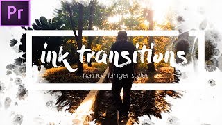 INK TRANSITION (Nainoa langer styles) IN PREMIERE PRO