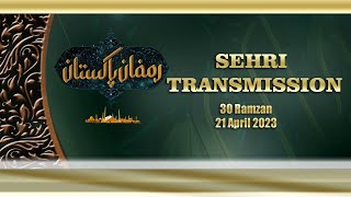 30 Sehri Full Transmission