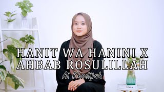 HANIT WA HANINI X AHBAB ROSULILLAH - AI KHODIJAH