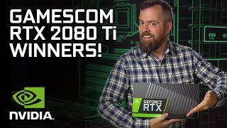 The Gamescom GeForce RTX 2080 Ti WINNERS!!!