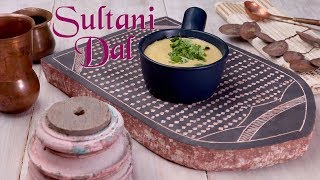 Dal Sultani Recipe | Awadhi Style Sultani Dal | The Best Toor Dal Recipe