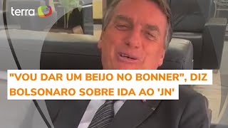 Bolsonaro ironiza preocupação de sua campanha e diz que mandará beijo para Bonner