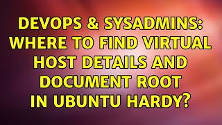 DevOps & SysAdmins: Where to find virtual host details and document root in Ubuntu Hardy?