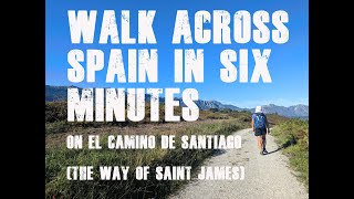 The Way of Saint James El Camino de Santiago Walk Across Spain in Six Minutes El Norte y  Primitivo